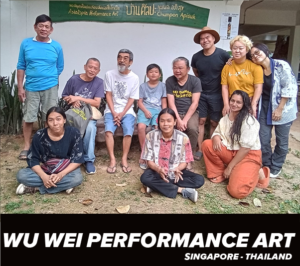 WU WEI PERFORMANCE ART SINGAPORE – THAILAND